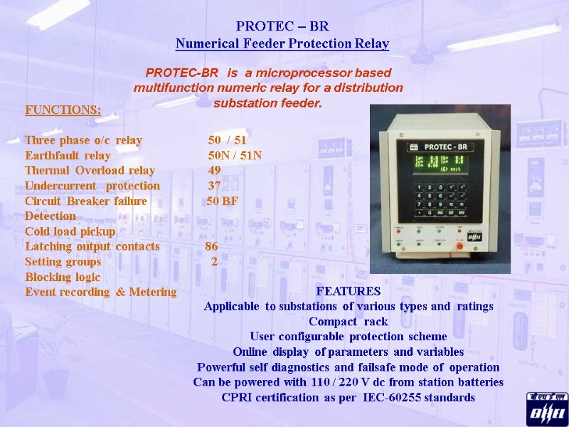 PROTEC – BR Numerical Feeder Protection Relay   FUNCTIONS:  Three phase o/c